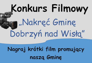Konkurs filmowy "Nakręć Gminę Dobrzyń nad Wisłą"