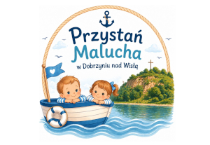 Ogłoszenie o rekrutacji dzieci do żłobka samorządowego „PRZYSTAŃ MALUCHA” w Dobrzyniu nad Wisłą