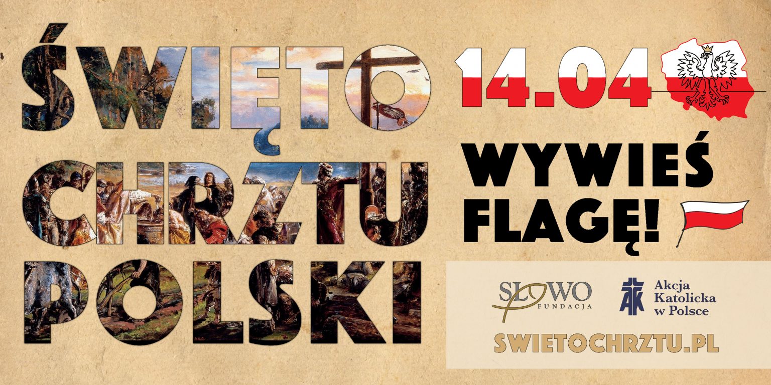 14 kwietnia - Święto Chrztu Polski - wywieś flagę