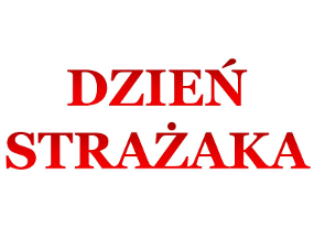 Życzenia z okazji Dnia Strażaka