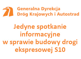 Spotkanie informacyjne „Budowa drogi ekspresowej S10 na odc. od A1 do granicy województwa”